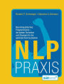 NLP Praxis: Neurolinguistisches Programmieren - die besten Techniken und Übungen für die optimale Kommunikation