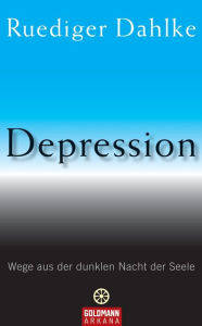 Title: Depression: Wege aus der dunklen Nacht der Seele, Author: Ruediger Dahlke