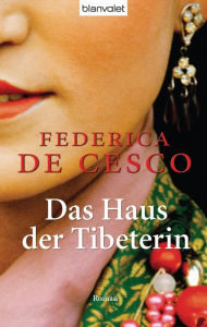 Title: Das Haus der Tibeterin: Roman, Author: Federica de Cesco