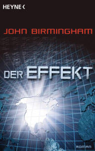 Title: Der Effekt: Roman, Author: John Birmingham