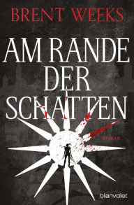 Title: Am Rande der Schatten (Shadow's Edge), Author: Brent Weeks