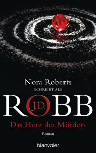 Title: Das Herz des Mörders: Roman, Author: J. D. Robb