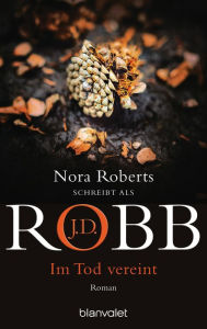 Title: Im Tod vereint: Roman, Author: J. D. Robb