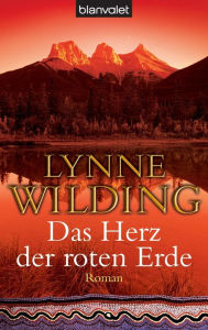 Title: Das Herz der roten Erde: Roman, Author: Lynne Wilding