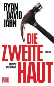 Title: Die zweite Haut: Thriller, Author: Ryan David Jahn