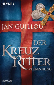 Title: Der Kreuzritter - Verbannung: Roman, Author: Jan Guillou