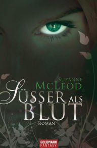 Title: Süßer als Blut: Roman, Author: Suzanne McLeod