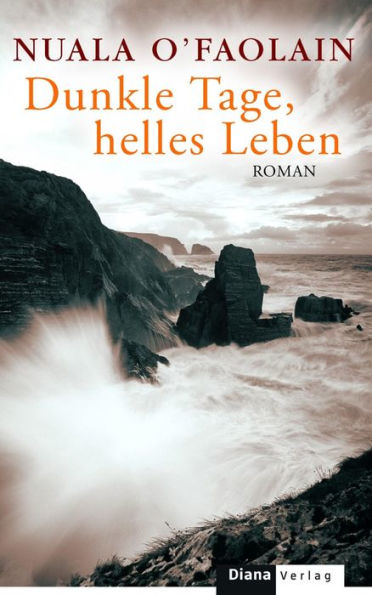 Dunkle Tage, helles Leben: Roman