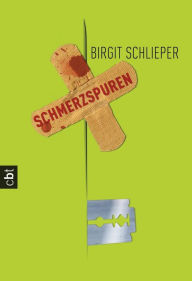 Title: Schmerzspuren, Author: Birgit Schlieper