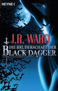 Title: Die Bruderschaft der Black Dagger (The Black Dagger Brotherhood: An Insider's Guide), Author: J. R. Ward
