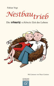 Title: Nestbautrieb: Die schaurig-schönste Zeit des Lebens, Author: Fabian Vogt