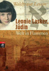 Title: Leonie Lasker, Jüdin - Welt in Flammen: Band 3, Author: Waldtraut Lewin