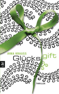 Title: Glücksgift, Author: Irma Krauß