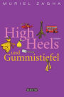 High Heels und Gummistiefel: Roman