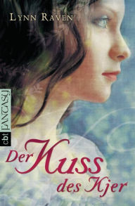 Title: Der Kuss des Kjer: Unwiderstehlich romantische Dark Fantasy, Author: Lynn Raven