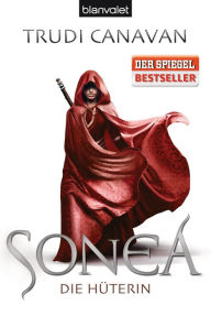 Title: Sonea 1: Die Hüterin - Roman, Author: Trudi Canavan