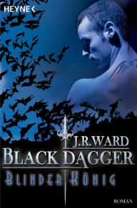 Title: Blinder König: Black Dagger (Lover Avenged) (Part 2), Author: J. R. Ward
