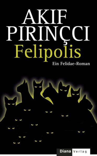 Felipolis: Ein Felidae-Roman