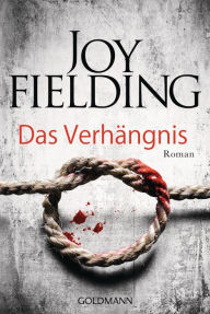 Title: Das Verhängnis: Roman, Author: Joy Fielding