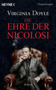 Title: Die Ehre der Nicolosi: Roman, Author: Virginia Doyle