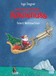 Title: Der kleine Drache Kokosnuss feiert Weihnachten, Author: Ingo Siegner
