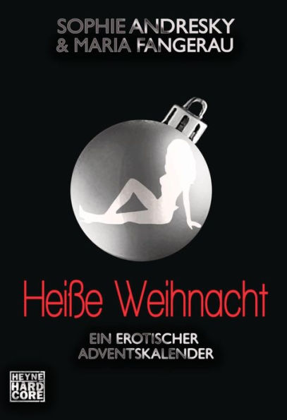 Heiße Weihnacht: Ein erotischer Adventskalender