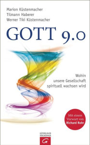 Title: Gott 9.0: Wohin unsere Gesellschaft spirituell wachsen wird, Author: Marion Küstenmacher