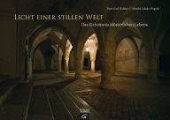 Title: Licht einer stillen Welt: Das Geheimnis klösterlichen Lebens, Author: Karl Josef Wallner