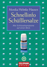 Title: Schnellinfo Schüßlersalze: Alle Schlüsselsymptome auf einen Blick, Author: Monika Helmke Hausen
