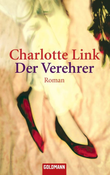 Der Verehrer: Roman