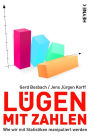Lügen mit Zahlen: Wie wir mit Statistiken manipuliert werden