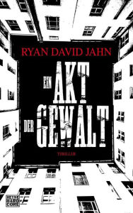 Title: Ein Akt der Gewalt: Thriller, Author: Ryan David Jahn