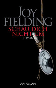 Title: Schau dich nicht um: Roman, Author: Joy Fielding