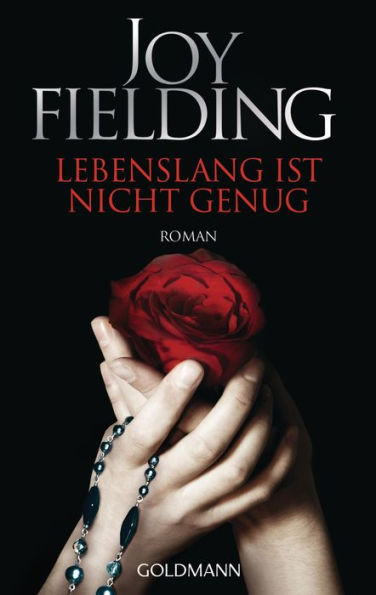 Lebenslang ist nicht genug: Roman