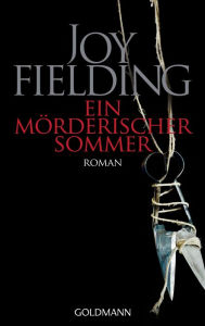 Title: Ein mörderischer Sommer: Roman, Author: Joy Fielding