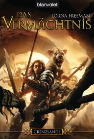 Title: Grenzlande 3: Das Vermächtnis, Author: Lorna Freeman