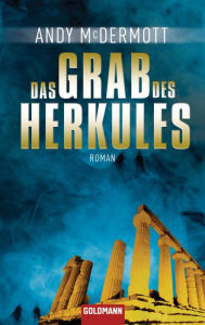 Title: Das Grab des Herkules (The Tomb of Hercules), Author: Andy McDermott