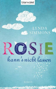 Title: Rosie kann's nicht lassen: Roman, Author: Lynda Simmons