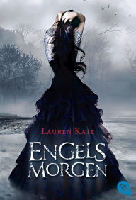 Title: Engelsmorgen: Die Romantasy-Bestsellerreihe über eine schicksalhafte Liebe, Author: Lauren Kate