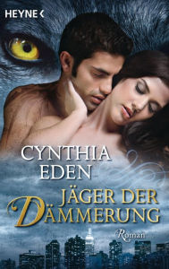 Title: Jäger der Dämmerung: Roman, Author: Cynthia Eden