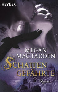 Title: Schattengefährte: Roman, Author: Megan MacFadden