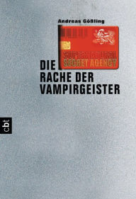 Title: Supernatural Secret Agency - Die Rache der Vampirgeister: Band 2, Author: Andreas Gößling