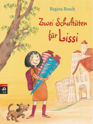 Title: Zwei Schultüten für Lissi, Author: Regina Rusch