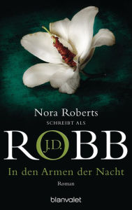 Title: In den Armen der Nacht: Roman, Author: J. D. Robb