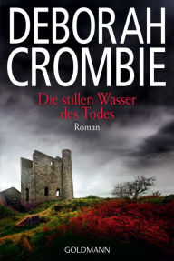 Title: Die stillen Wasser des Todes: Die Kincaid-James-Romane 14 (No Mark upon Her), Author: Deborah Crombie