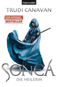 Title: Sonea 2: Die Heilerin - Roman, Author: Trudi Canavan