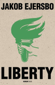 Title: Liberty: Roman, Author: Jakob Ejersbo