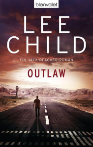 Title: Outlaw: Ein Jack-Reacher-Roman, Author: Lee Child