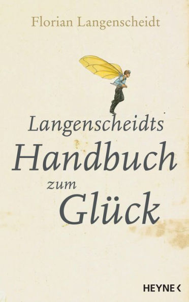 Langenscheidts Handbuch zum Glück