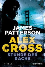 Title: Stunde der Rache - Alex Cross 7 -: Thriller, Author: James Patterson
